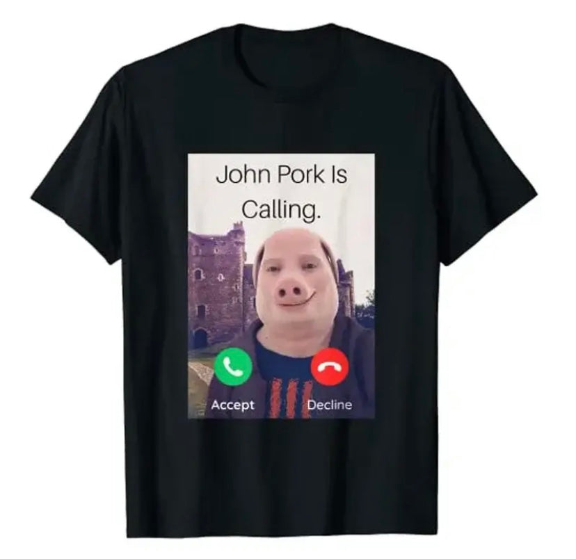 T-Shirt - John Pork Is Calling…