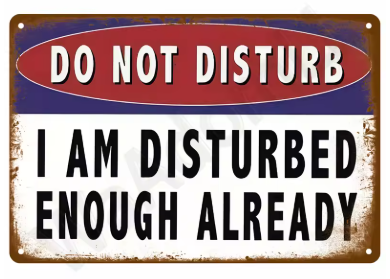 Funny Sign - I Am Disturbed