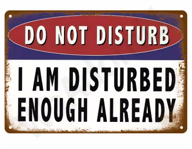 Funny Sign - I Am Disturbed